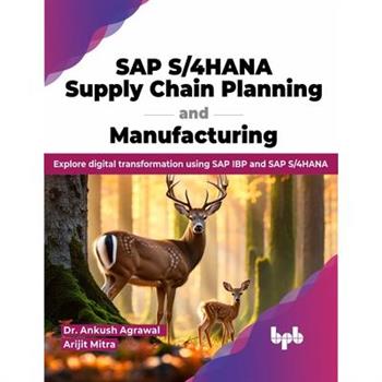 SAP S/4HANA Supply Chain Planning and Manufacturing