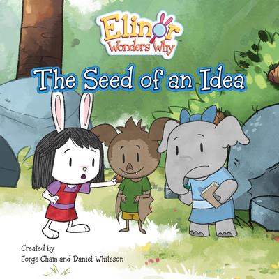 Elinor Wonders Why: The Seed of an Idea | 拾書所