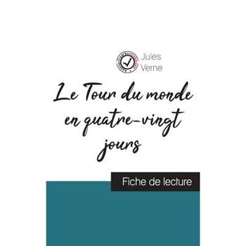 Le Tour du monde en quatre-vingt jours de Jules Verne (fiche de lecture et analyse compl癡te de l’oeuvre)