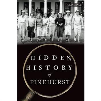 Hidden History of Pinehurst