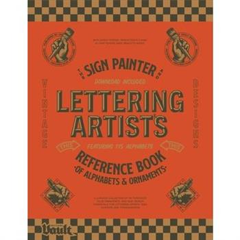The Sign Painter and Lettering Artist’s Reference Book of Alphabets and Ornaments