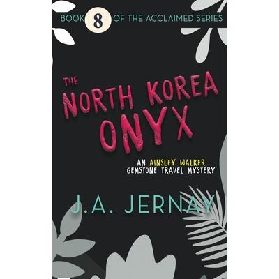 The North Korea Onyx (An Ainsley Walker Gemstone Travel Mystery) | 拾書所