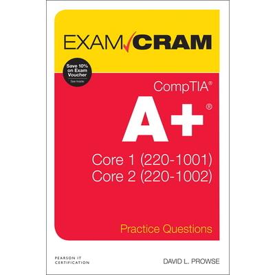 Comptia A+ Practice Questions Exam Cram Core 1 (220-1001) and Core 2 ...