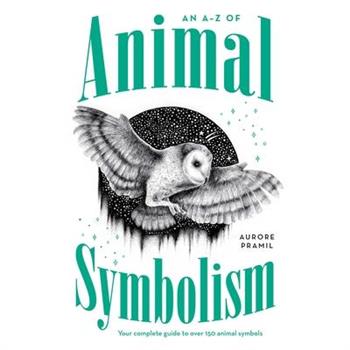 An A-Z of Animal Symbolism