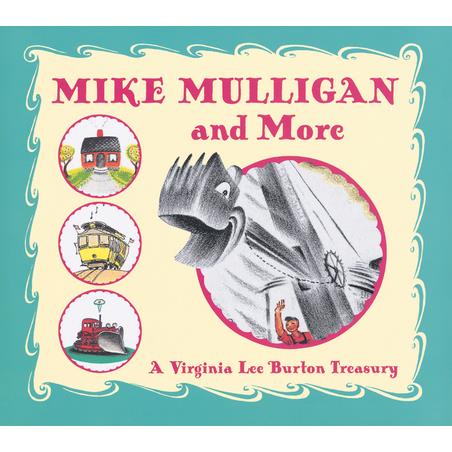 Mike Mulligan and More: A Virginia Lee Burton Treasury