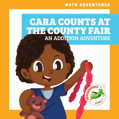 Cara Counts at the County Fair: An Addition Adventure | 拾書所