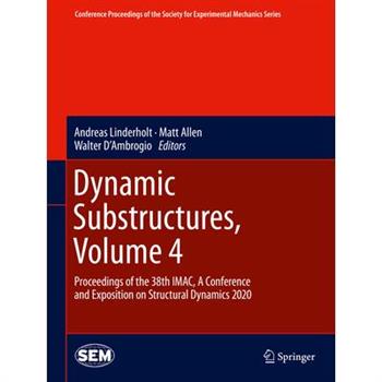 Dynamic Substructures, Volume 4Proceedings of the 38th Imac, a Conference and Exposition o