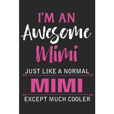 I’m an awesome mimi just like a normal mimi except much cooler