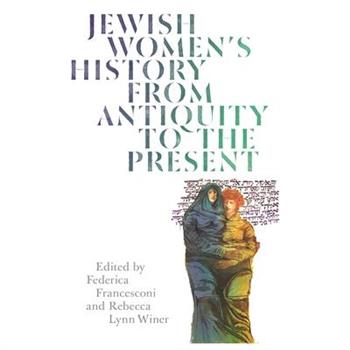 Jewish Women’s History from Antiquity to the Present