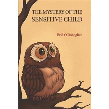 The Mystery of the Sensitive Child