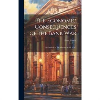 The Economic Consequences of the Bank War