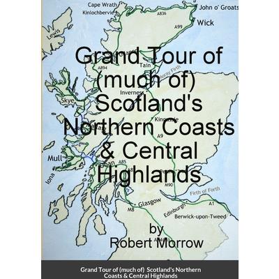 Grand Tour of (much of) Scotland's Northern Coasts & Central Highlands | 拾書所