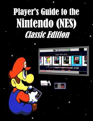 Player’s Guide to the Nintendo (NES) Classic Edition