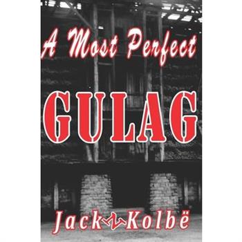 A Most Perfect Gulag