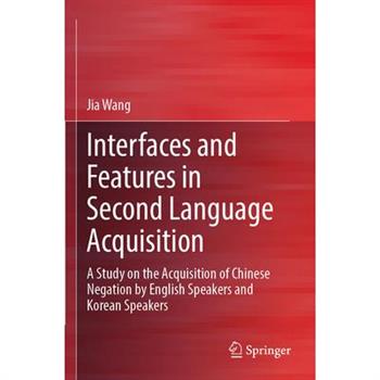 Interfaces and Features in Second Language Acquisition