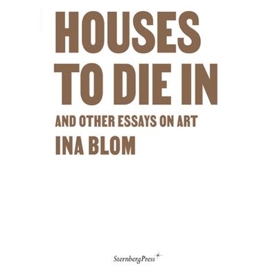 Houses to Die in and Other Essays on Art