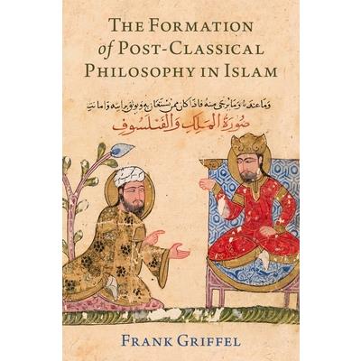 The Formation of Post-Classical Philosophy in Islam