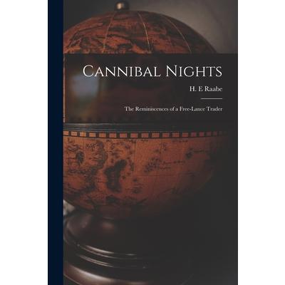 Cannibal Nights; the Reminiscences of a Free-lance Trader