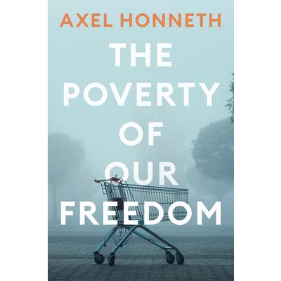 The Poverty of Our Freedom