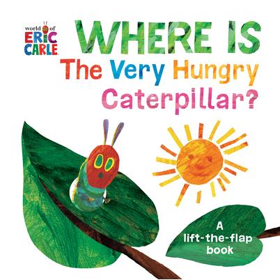 Where Is the Very Hungry Caterpillar?A Lift-The-Flap Book