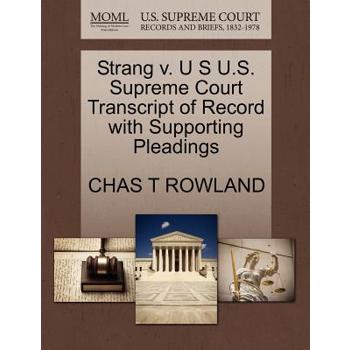 Strang V. U S U.S. Supreme Court Transcript of Record with Supporting Pleadings