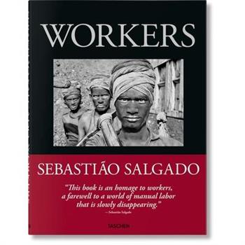 Sebasti瓊o Salgado. Workers. an Archaeology of the Industrial Age