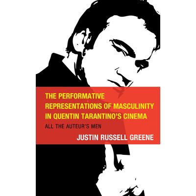 The Performative Representations of Masculinity in Quentin Tarantino's Cinema | 拾書所