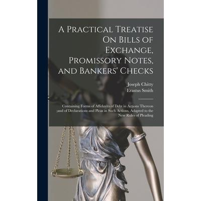 A Practical Treatise On Bills of Exchange, Promissory Notes, and Bankers’ Checks