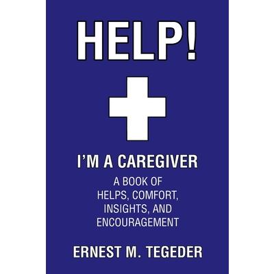 Help! I’m a Caregiver