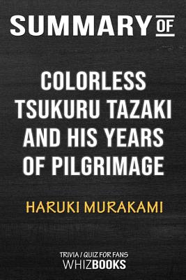 Summary of Colorless Tsukuru Tazaki and His Years of PilgrimageTrivia/Quiz for Fans