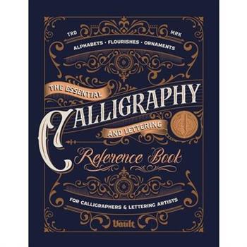 The Essential Calligraphy & Lettering Reference Book