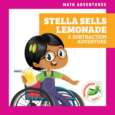 Stella Sells Lemonade: A Subtraction Adventure | 拾書所