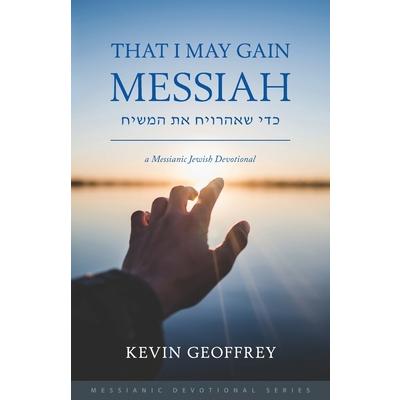 That I May Gain Messiah