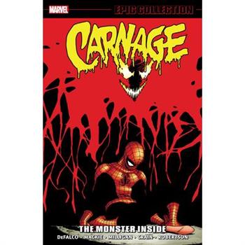 Carnage Epic Collection: The Monster Inside