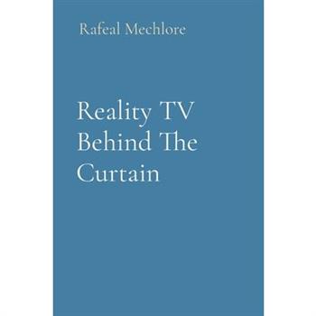 Reality TV Behind The Curtain