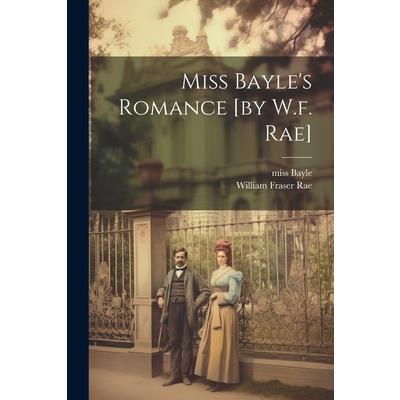 Miss Bayle's Romance [by W.f. Rae] | 拾書所