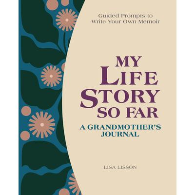 My Life Story So Far: A Grandmother’s Journal