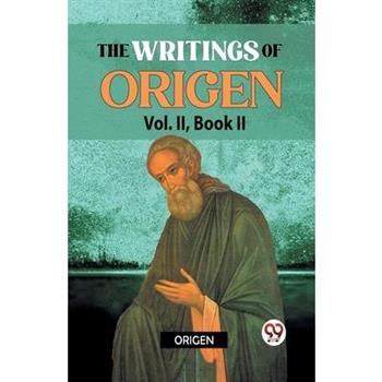 The Writings Of Origen Vol. ll, Book ll