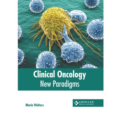 Clinical Oncology: New Paradigms | 拾書所