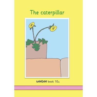 The caterpillar weebee Book 10a