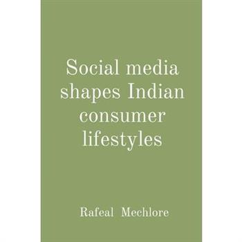 Social media shapes Indian consumer lifestyles