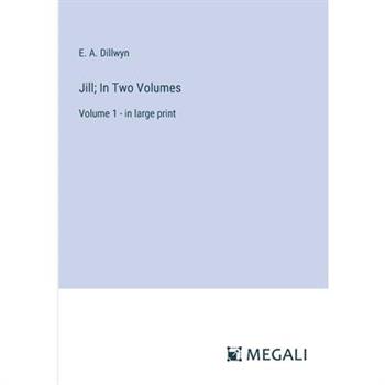 Jill; In Two Volumes
