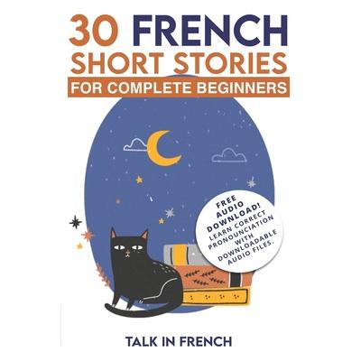 30 French Short Stories for Complete Beginners | 拾書所