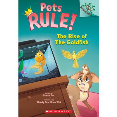 The Rise of the Goldfish: A Branches Book (Pets Rule! #4)