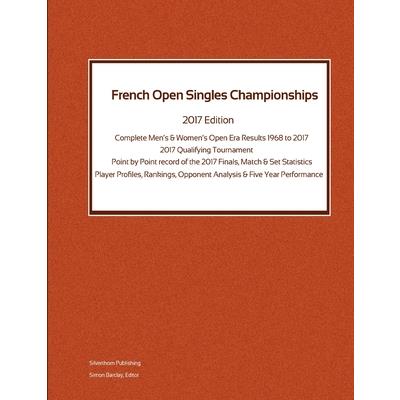 French Open Singles Championships - Complete Open Era Results 2017 Edition | 拾書所