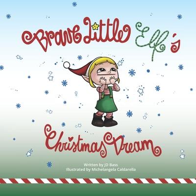 Brave Little Elf’s Christmas Dream