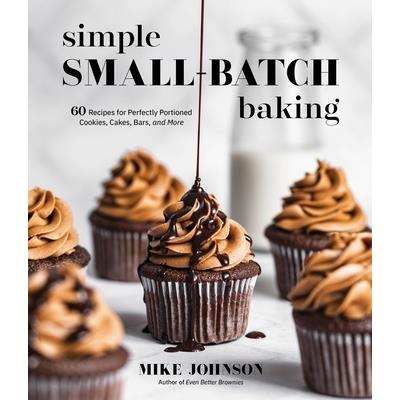 Simple Small-Batch Baking