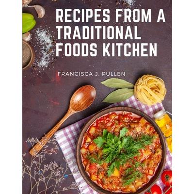 Recipes From a Traditional Foods Kitchen | 拾書所