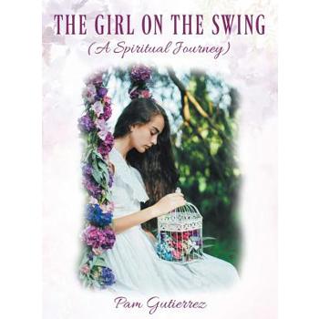 The Girl on the Swing (A Spiritual Journey)
