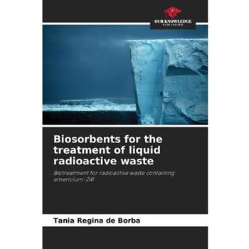 Biosorbents for the treatment of liquid radioactive waste